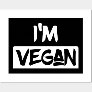 I'm Vegan Posters and Art